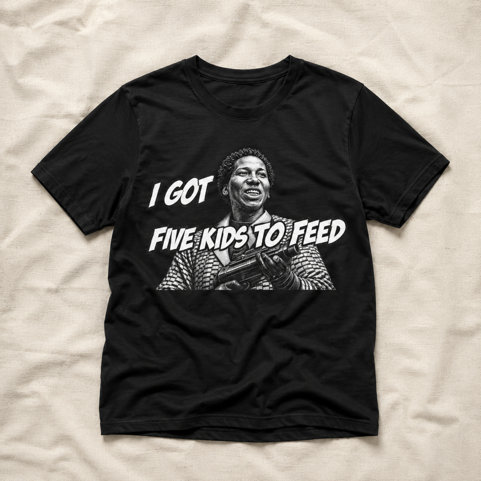 I Got Five Kids To Feed Tee