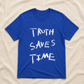 Truth Saves Time graphic t-shirt in True Royal, unisex fit | No Reason Tees