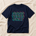 Good Vibes Only