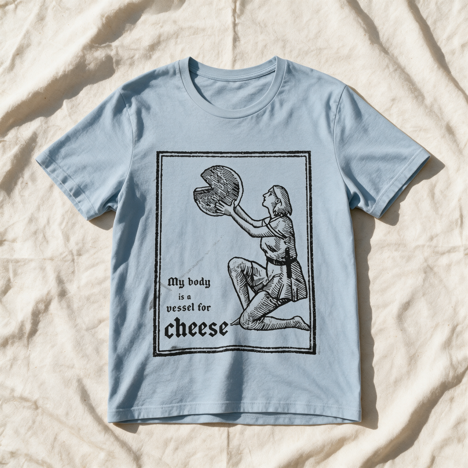 My Body Is A Vessel For Cheese