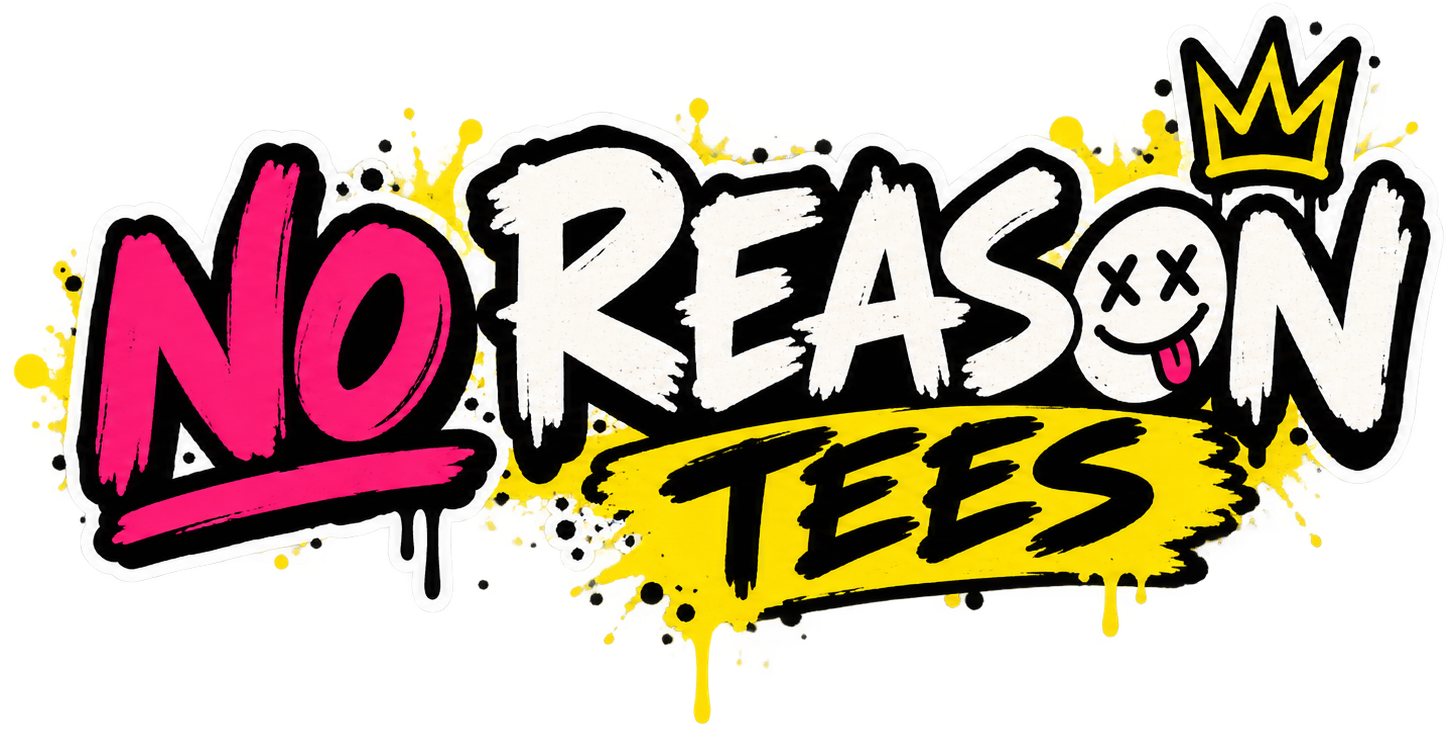 No Reason Tees